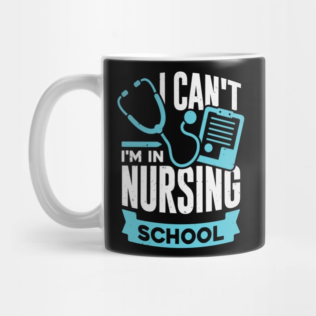 I Can't I'm In Nursing School by Dolde08